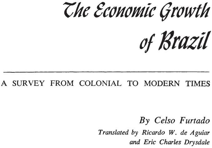 The Economic Growth of Brazil: A Survey from Colonial to Modern Times
