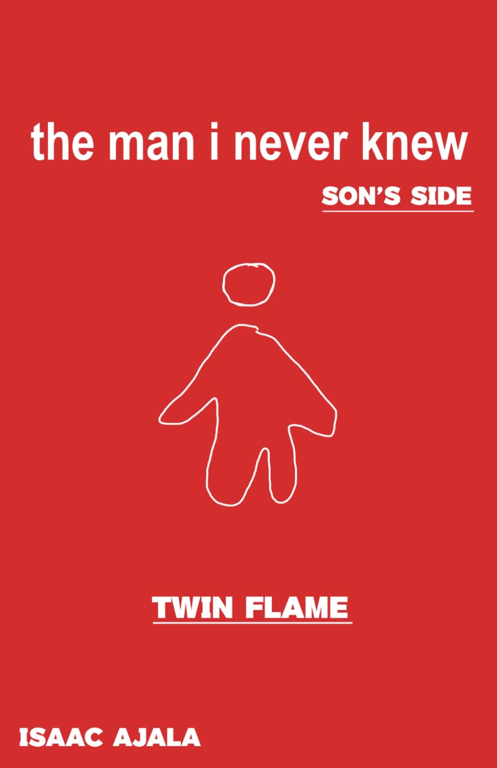 Twin Flame: The Man I Never Knew - The Son's Side
