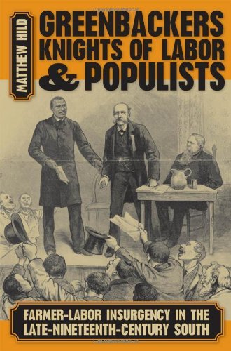 Greenbackers, Knights of Labor, and Populists: Farmer-labor Insurgency in the Late-nineteenth-century South