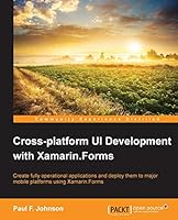 Cross-platform UI Development with Xamarin.Forms 1784391190 Book Cover