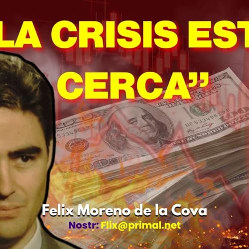 La Tormenta Econ&oacute;mica ya est&aacute; aqu&iacute;: Oro, Bitcoin y el Colapso del D&oacute;lar | Felix Moreno De La Cova