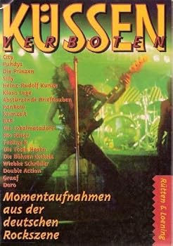 Perfect Paperback Ku¨ssen verboten: Momentaufnahmen aus der deutschen Rockszene (German Edition) [German] Book