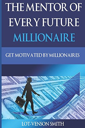 The Mentor Of Every Future Millionaire