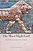 The Most High God: A Commentary on the Book of Daniel