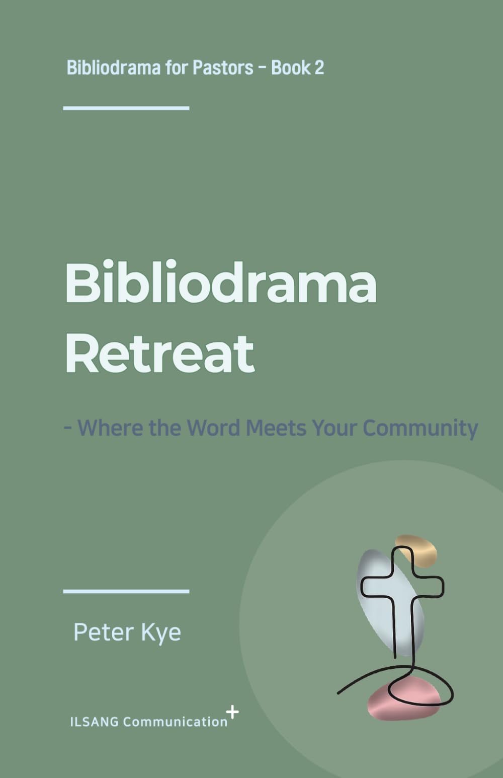Bibliodrama Retreat: Where the Word Meets Your Community (Bibliodrama for Pastors)