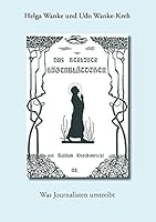 Das Berliner Lügenblättchen: Was Journalisten umtreibt 3739295120 Book Cover