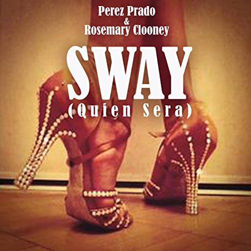 Perez Prado & Rosemary Clooney Sway (Quien Sera) de Perèz Prado and