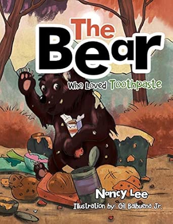 The Bear Who Loved Toothpaste : Lee, Nancy: Amazon.es: Libros