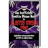 Unnützes Wissen Buch für Jujutsu Kaisen Fans - Das Jujutsu Kaisen Buch mit mehr als 200 Fakten und Trivia rund um den Jujutsu Kaisen Manga und Jujutsu Kaisen Anime - JJk Manga