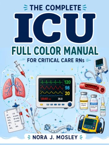 The Complete ICU Full Color Manual for Critical Care RNs - image 1