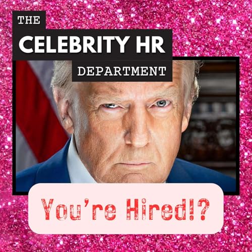 S2 E3 - HR vs Donald Trump - The 7394 jobs Trump CANNOT do, why US President isnt one of them, and how YOU could end up with a boss like Trump