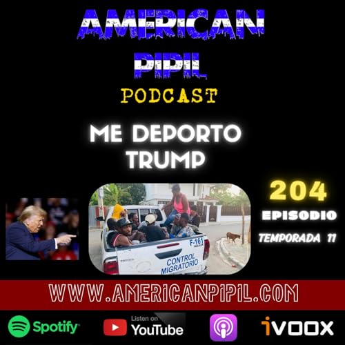 AMP204 -Trump Me Deporto