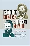 [Frederick Douglass and Herman Melville: Essays in Relation] (By: Robert S. Levine) [published: April, 2008] - Robert S. Levine 