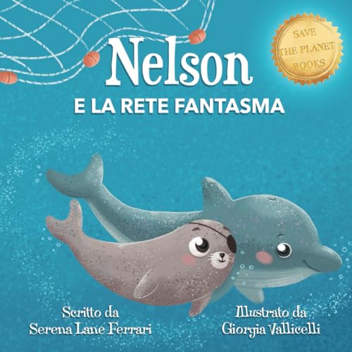 NELSON E LA RETE FANTASMA: Una favola sottomarina che promuove il coraggio, l’autostima e il rispetto per l’ambiente