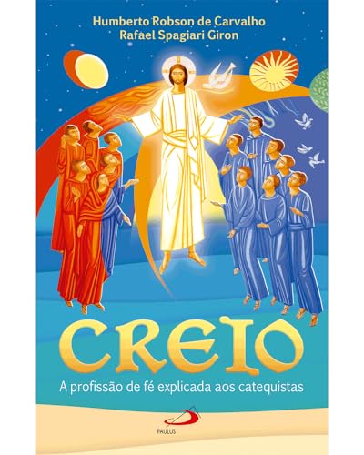 Creio – A profissão de fé explicada aos catequistas: a profissão de fé explicada aos catequistas