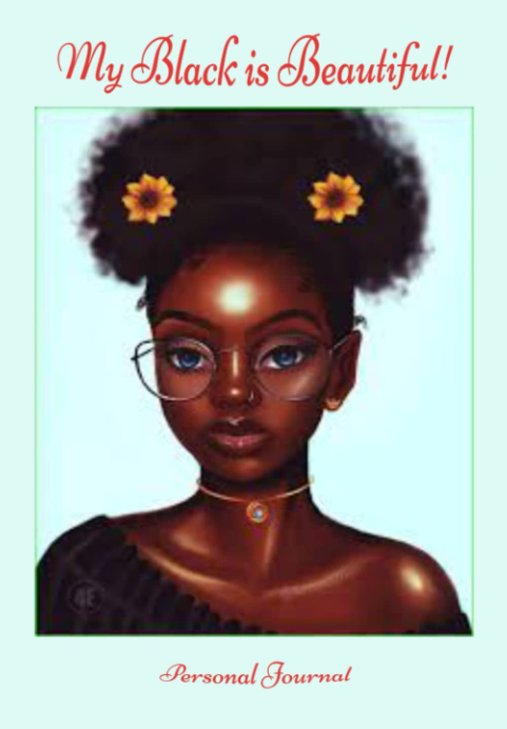 My Black is Beautiful!: Personal Journal