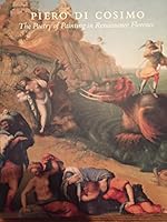 Piero di Cosimo: The Poetry of Painting in Renaissance Florence B017KT4GRQ Book Cover
