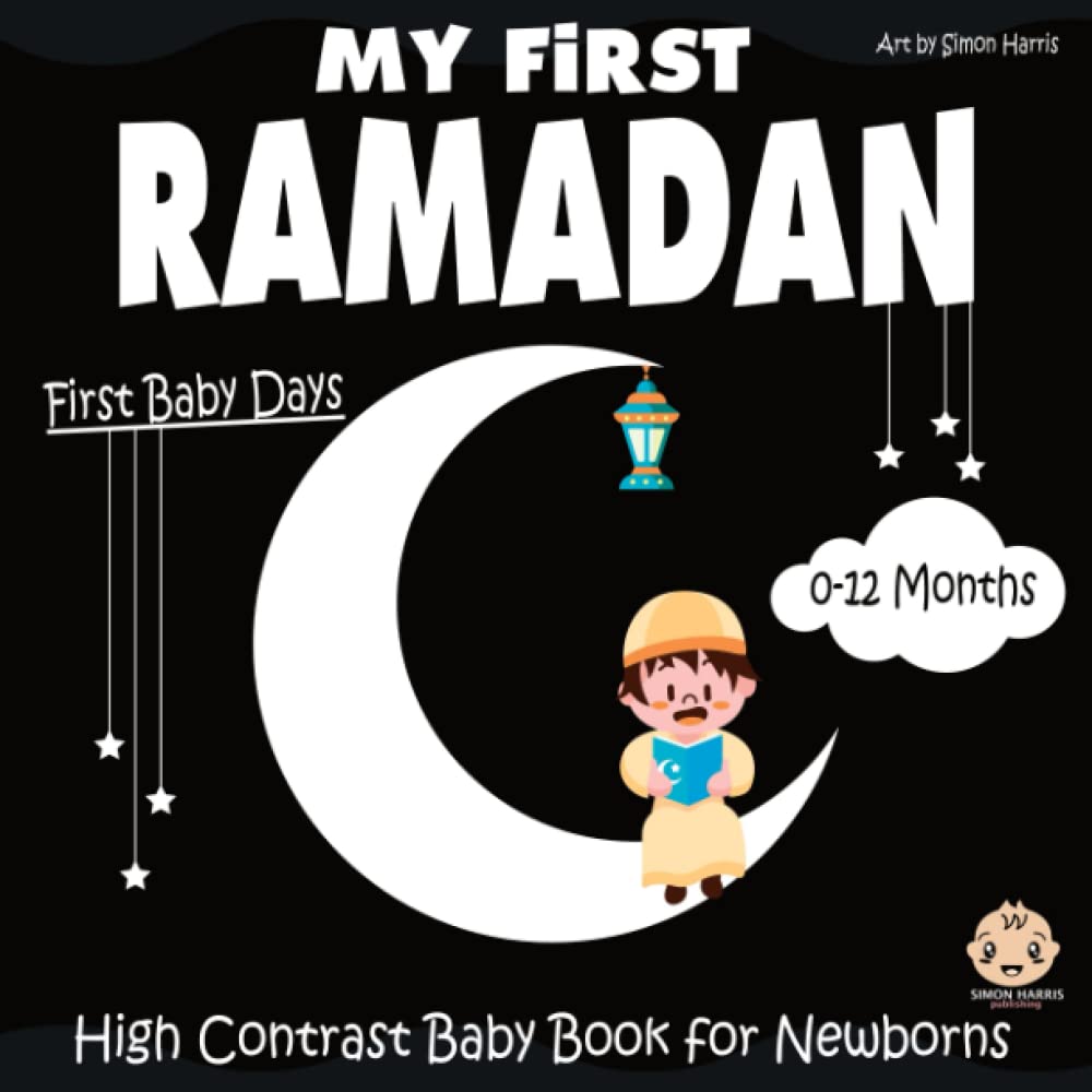 My First Ramadan, High Contrast Baby Book for Newborns, 0-12 Months: Black and White Images to Develop Babies Eyesight | Infants Visual Stimulation
