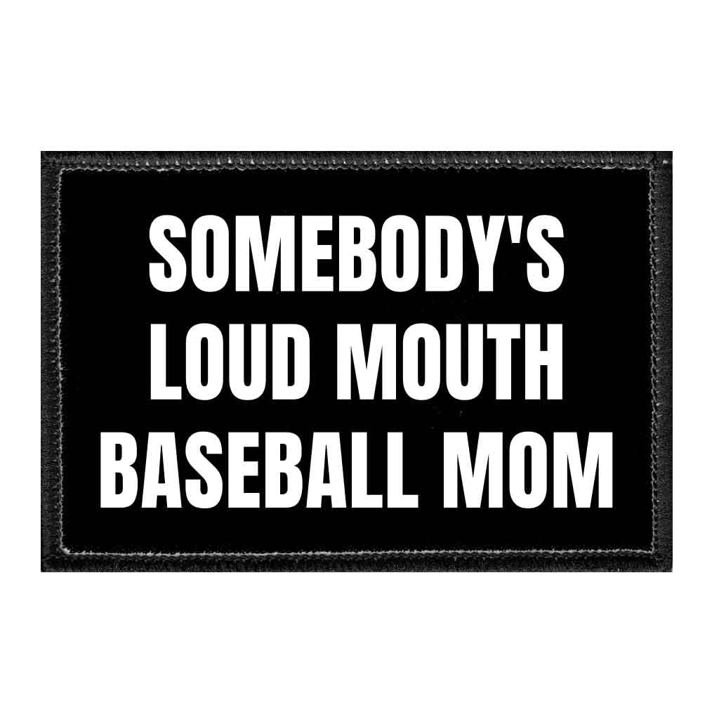 Somebody's Loud Mouth Baseball Mom | Hook and Loop Attach for Hats, Jeans, Vest, Coat | 2x3 in | by Pull Patch