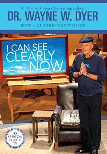 Dr. Wayne W. Dyer: I Can See Clearly Now