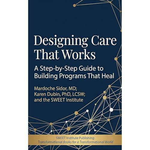 Designing Care That Works Audiobook By Mardoche Sidor, Karen Dubin cover art