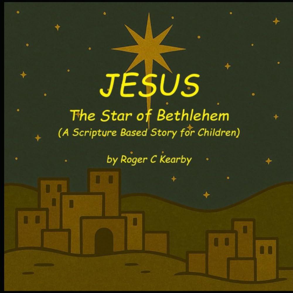 Jesus, the Star of Bethlehem: A Scripture-based Story for Children