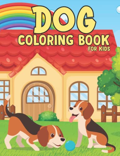 Dog Coloring Book for Kids: Puppy Coloring Book for Children Who Love Dogs