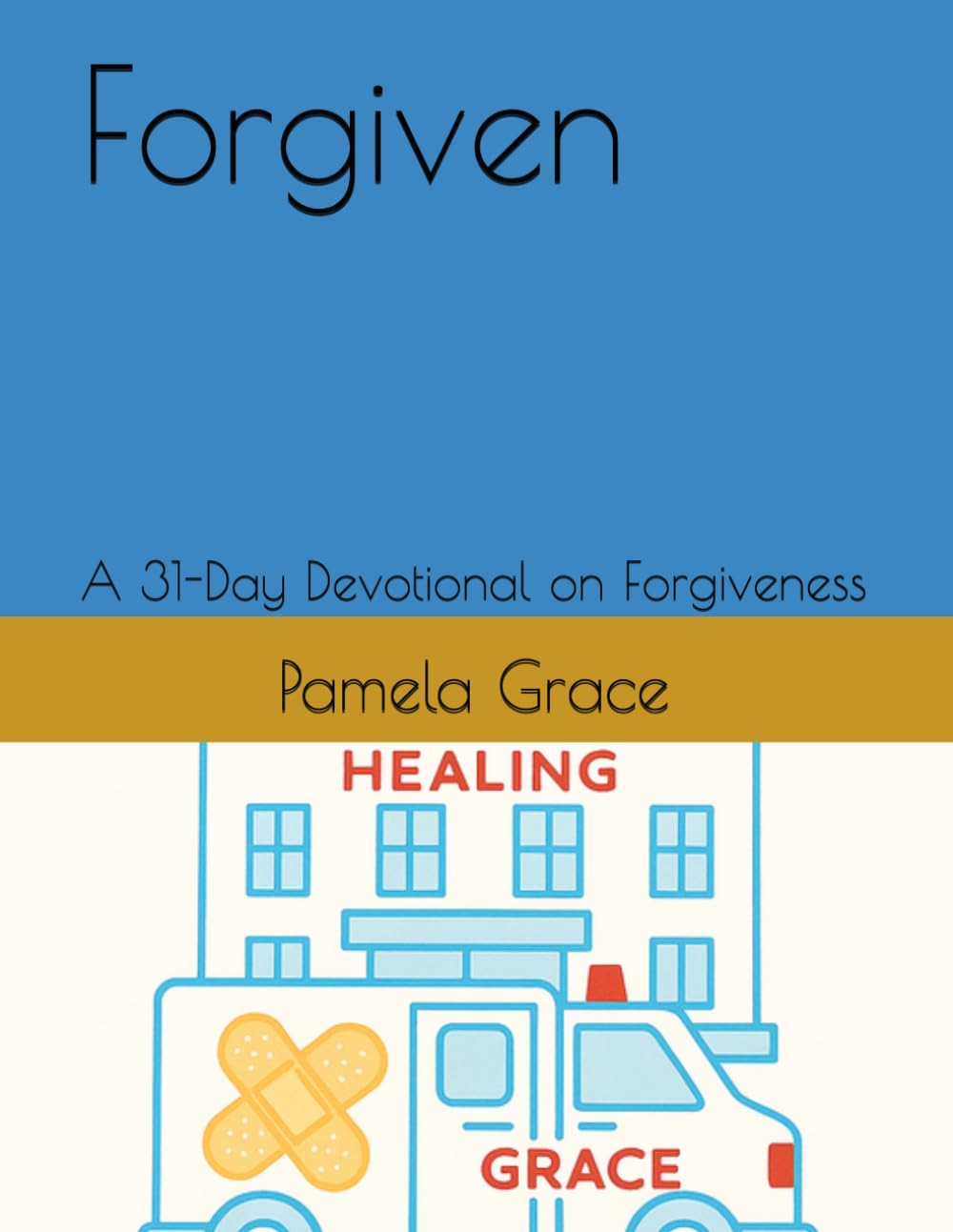 Forgiven: A 31-Day Devotional on Forgiveness