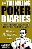 The Thinking Poker Diaries, Volume Seven: Stories and Strategic Insights From Poker's Premier Event