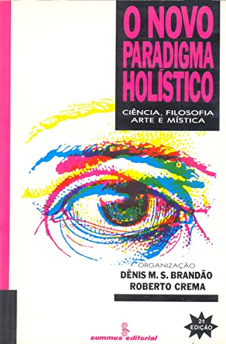 O novo paradigma holístico: ciência, filosofia, arte e mística