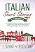 Italian Short Stories for Beginners: 25 Captivating and Easy Stories to Learn Italian Language and Grow Your Vocabulary while Improve Your Reading and Listening Skills