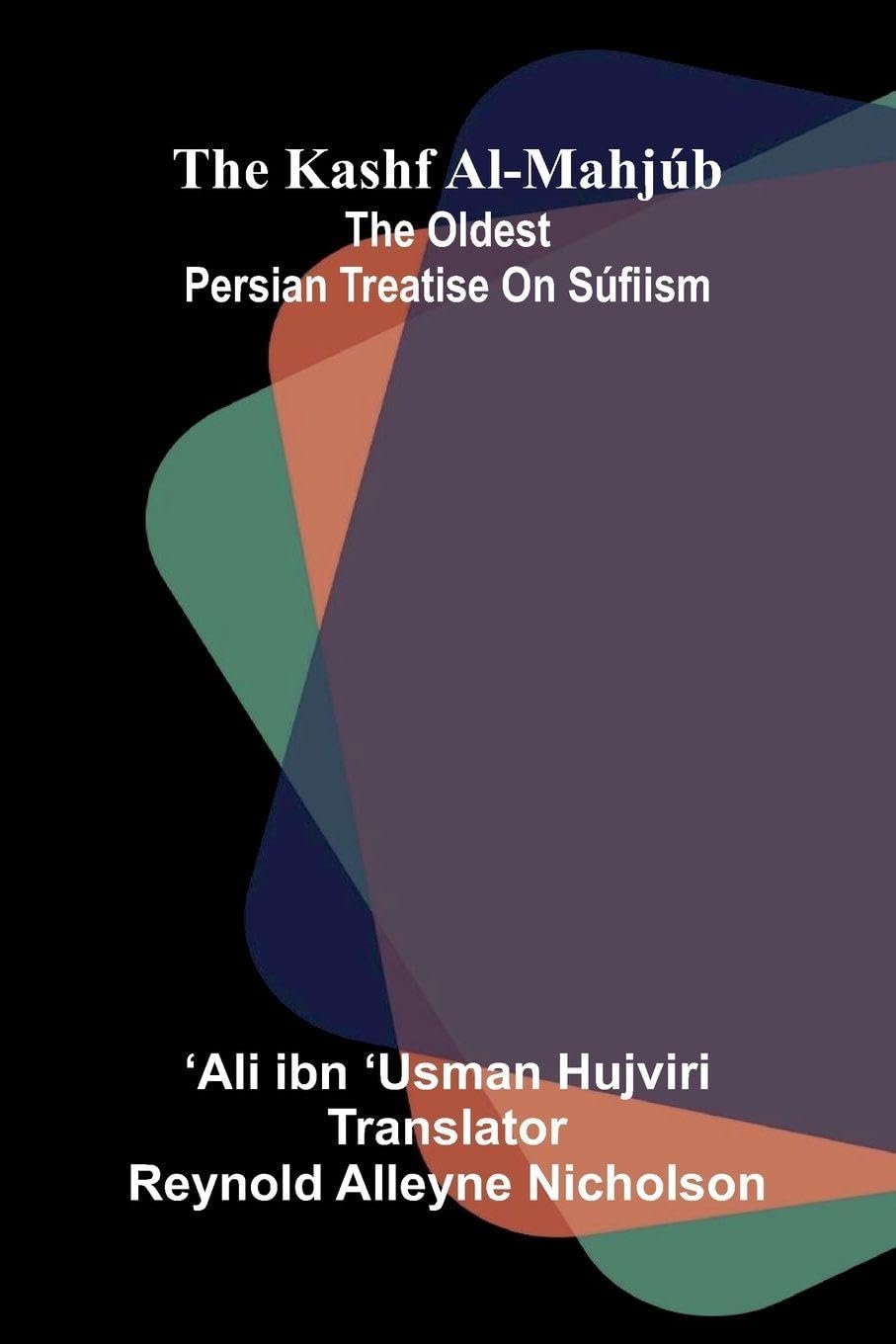 The Jade Story Book Stories from the Orient (Edition1): The Oldest Persian Treatise On Súfiism