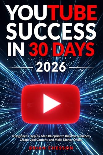 YouTube Success in 30 Days - A Beginner's Step-by-Step Blueprint ...