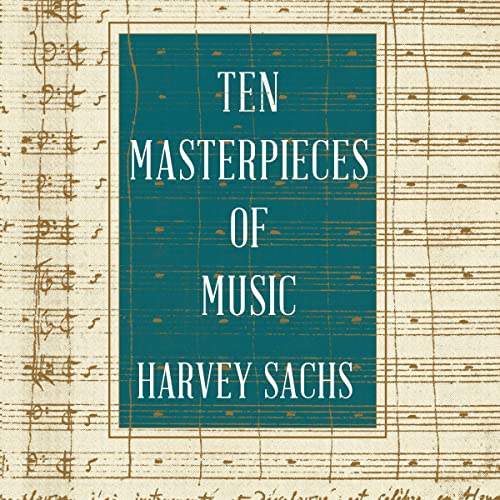 Ten Masterpieces of Music by Harvey Sachs episode artwork