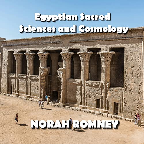 Egyptian Sacred Sciences and Cosmology by Norah Romney episode artwork