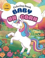 Coloring Book: Baby Unicorn B0F5PSXFR6 Book Cover