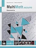 multimath azzurro 3 esercizi svolti  Multimath azzurro. Geometria. Per le Scuole superiori. Con e-book. Con espansione online