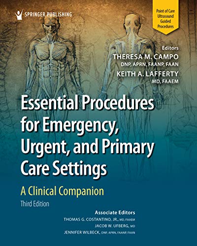 Essential Procedures for Emergency, Urgent, and Primary Care Settings, Third Edition: A Clinical Com Essential Procedures for Emergency, Urgent, and Primary Care Settings, Third Edition: A Clinical Com