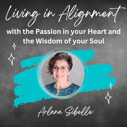 Living in Alignment with the Passion in your Heart and the Wisdom of your Soul cover art