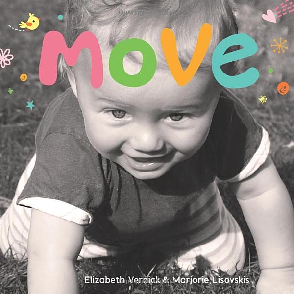 Move: A board book about movement (Happy Healthy Baby®)