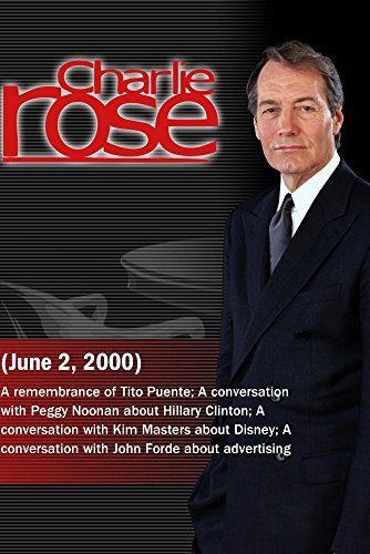 Charlie Rose with Tito Puente; Peggy Noonan; Kim Masters; John Forde (June 2, 2000)
