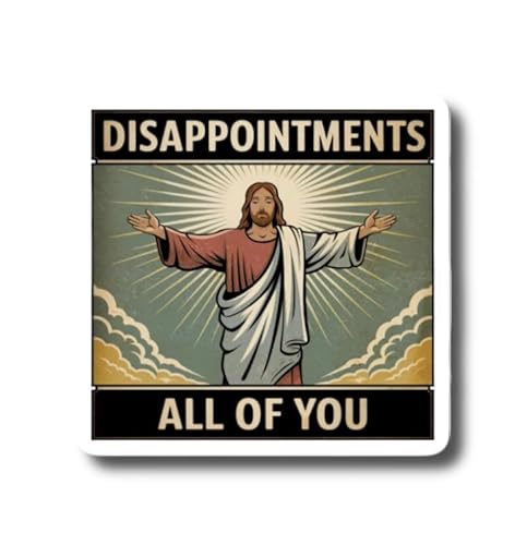 Disappointments all of you Jesus Funny 3 inch waterproof sticker
