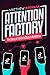 Attention Factory: The Story of TikTok and China's ByteDance