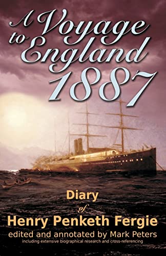 A Voyage to England 1887: Diary of Henry Penketh Fergie