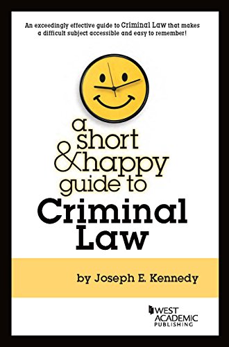 A Short and Happy Guide to Criminal Law (Short and Happy Series)