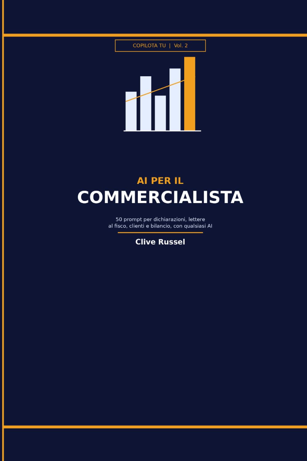 AI PER IL COMMERCIALISTA: 50 prompt pronti per clienti, dichiarazioni, bilanci e studio — con qualsiasi AI (COPILOTA TU)
