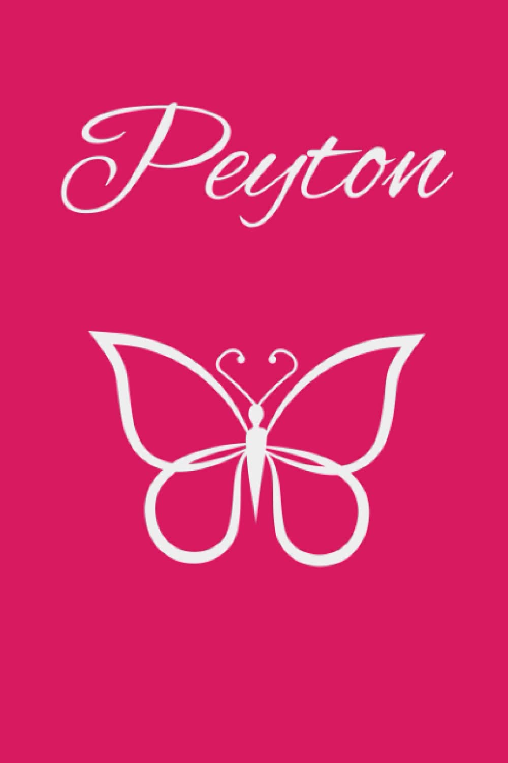 Peyton Notebook: Diary, Journal, Pink Butterfly, Cute Fun Notebook for Girls, Birthday Gift, Personalized