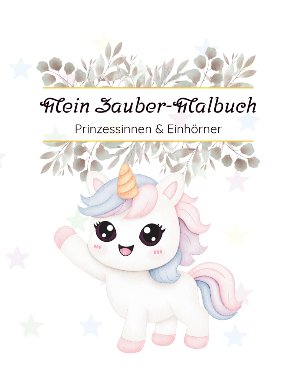 Mein Malbuch – Prinzessinnen & Einhörner: 20 süße Ausmalbilder für Kinder ab 2 Jahren