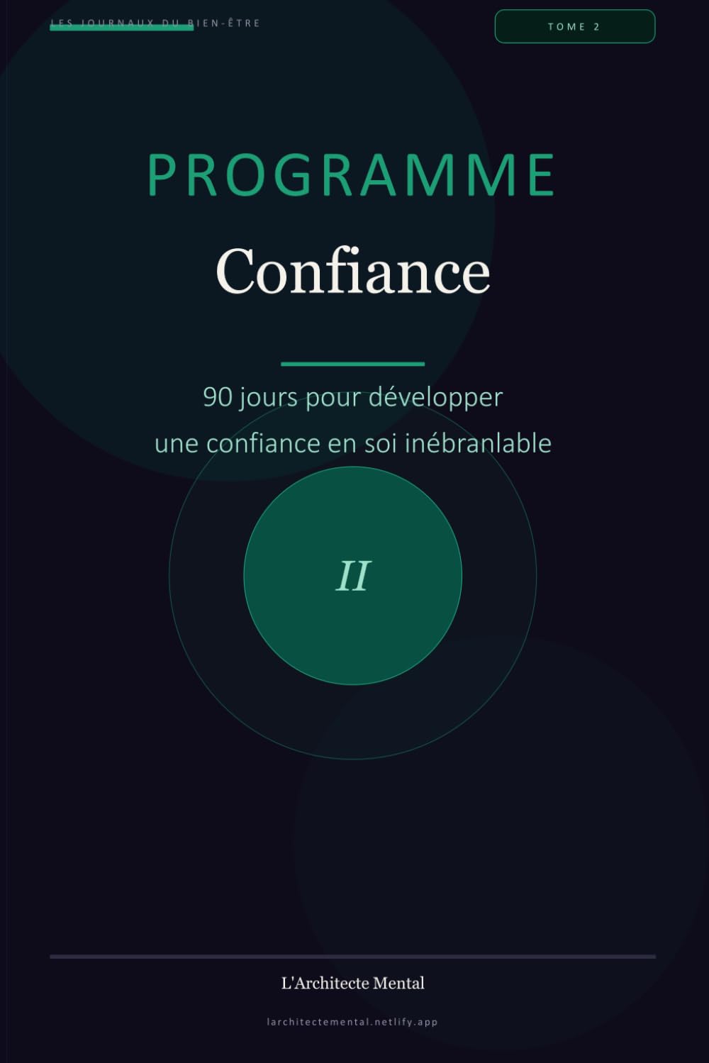 Programme Confiance: 90 jours pour développer une confiance en soi inébranlable (Les Journaux du Bien-être)