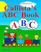 Callista's ABC Book 1511916273 Book Cover